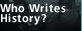 Who Writes History
