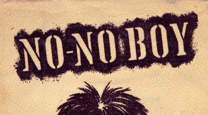 Demystifying Book Titles: Greg Robinson on the title for “No-No Boy”