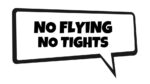 No Flying, No Tights logo